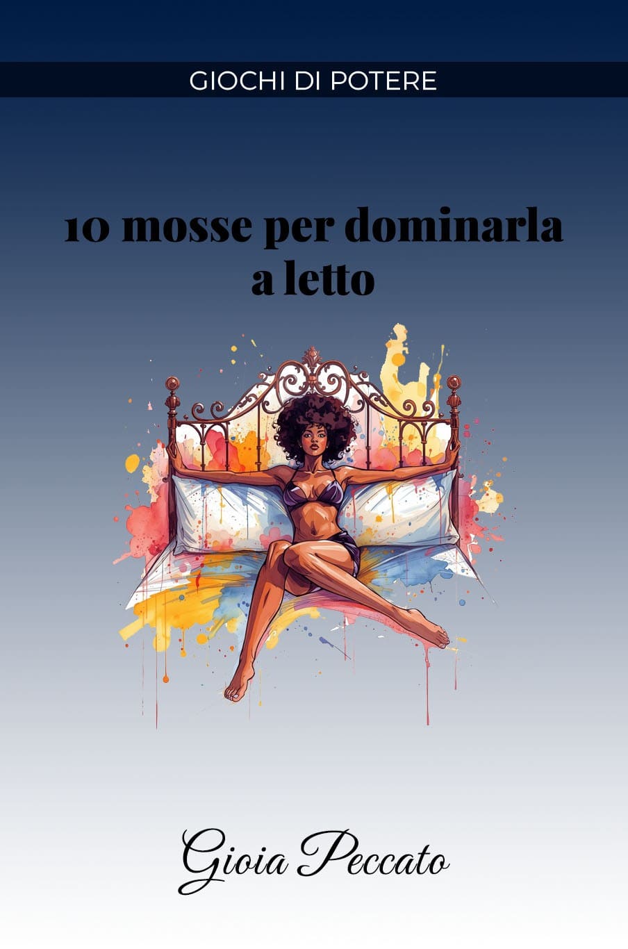 10 Mosse per Dominarla a Letto