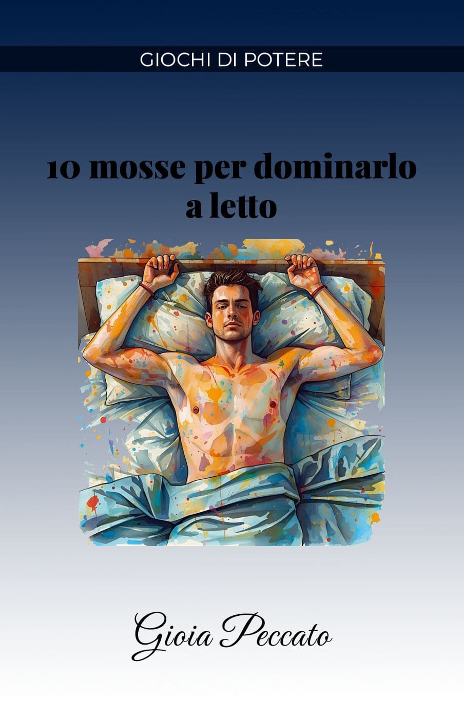 10 Mosse per Dominarlo a Letto
