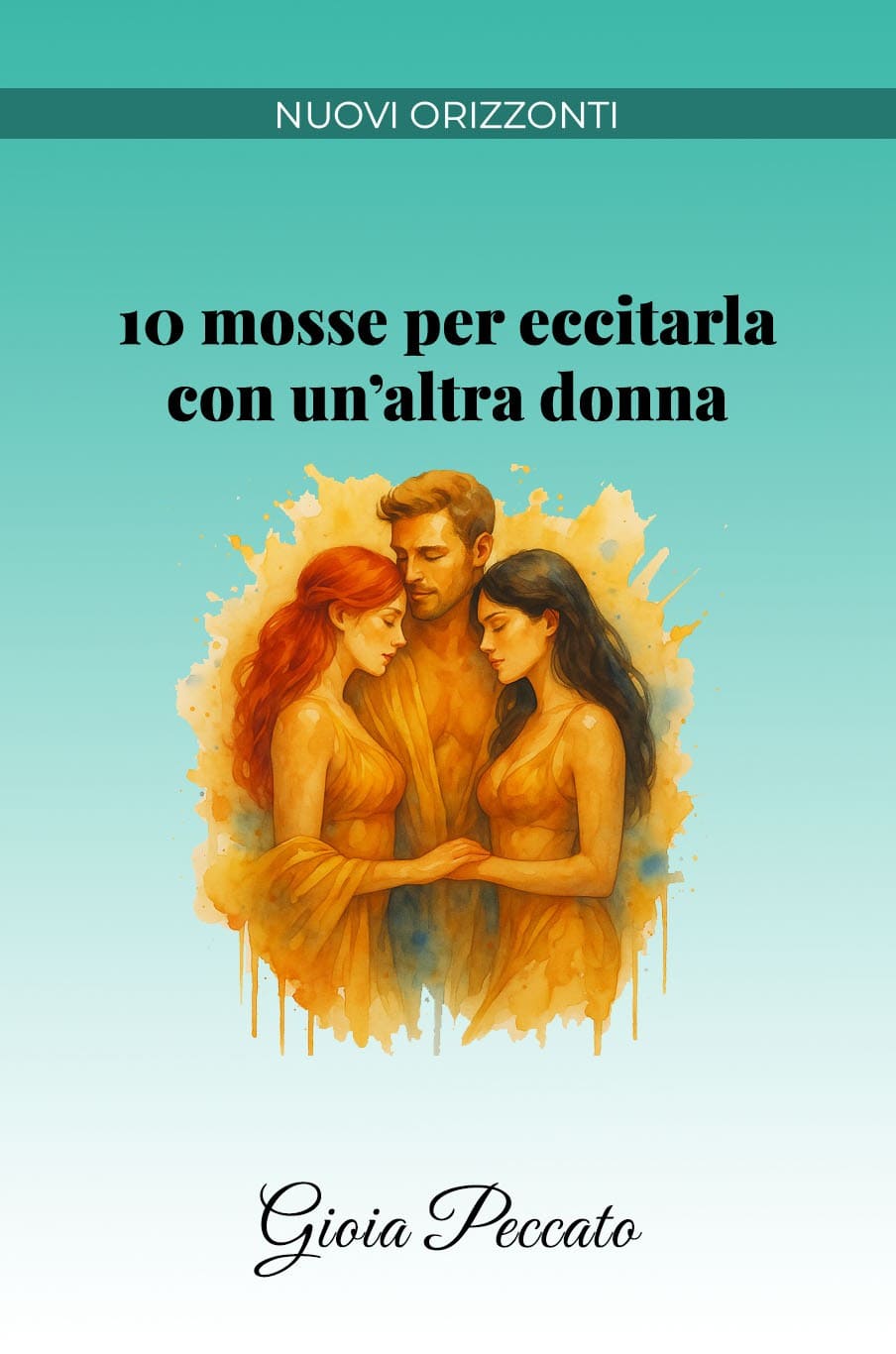 10 Mosse per Eccitarla con un'Altra Donna