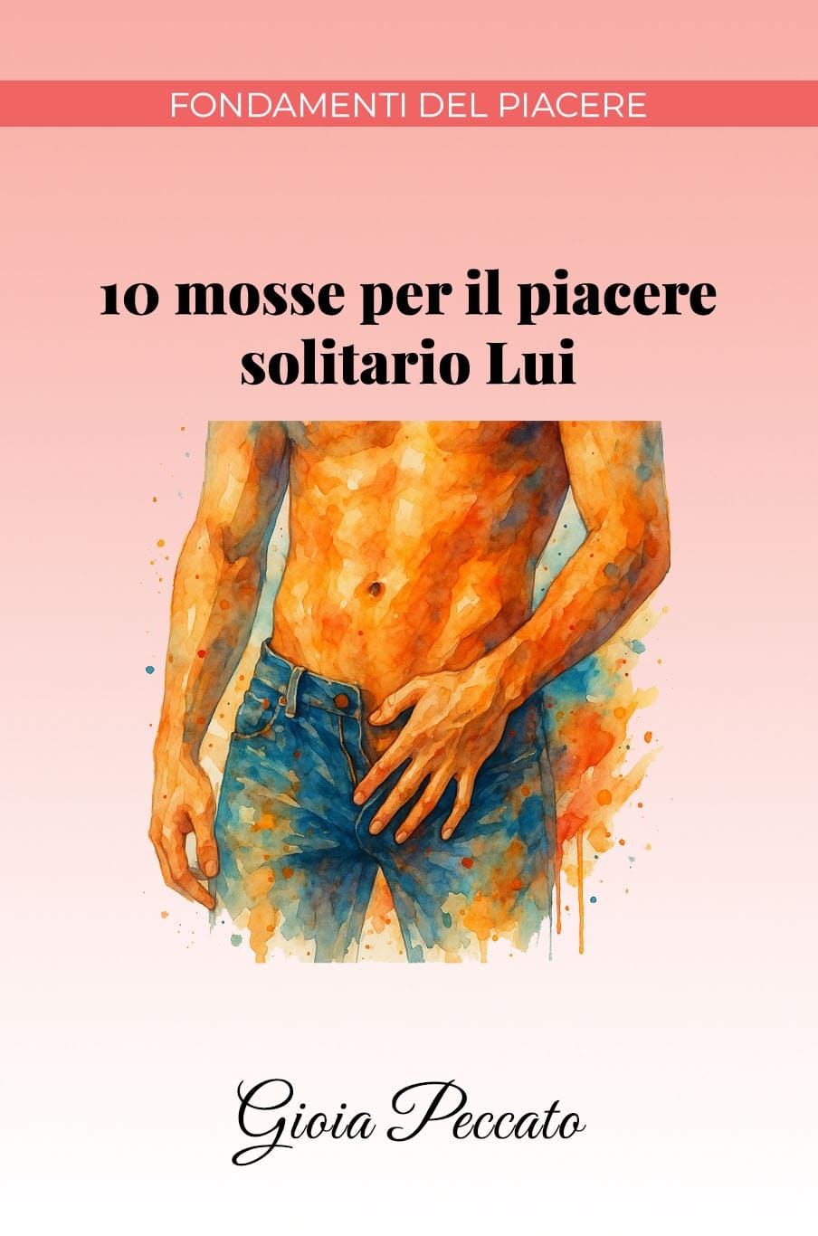 10 Mosse per il Suo Piacere Solitario (Lui)